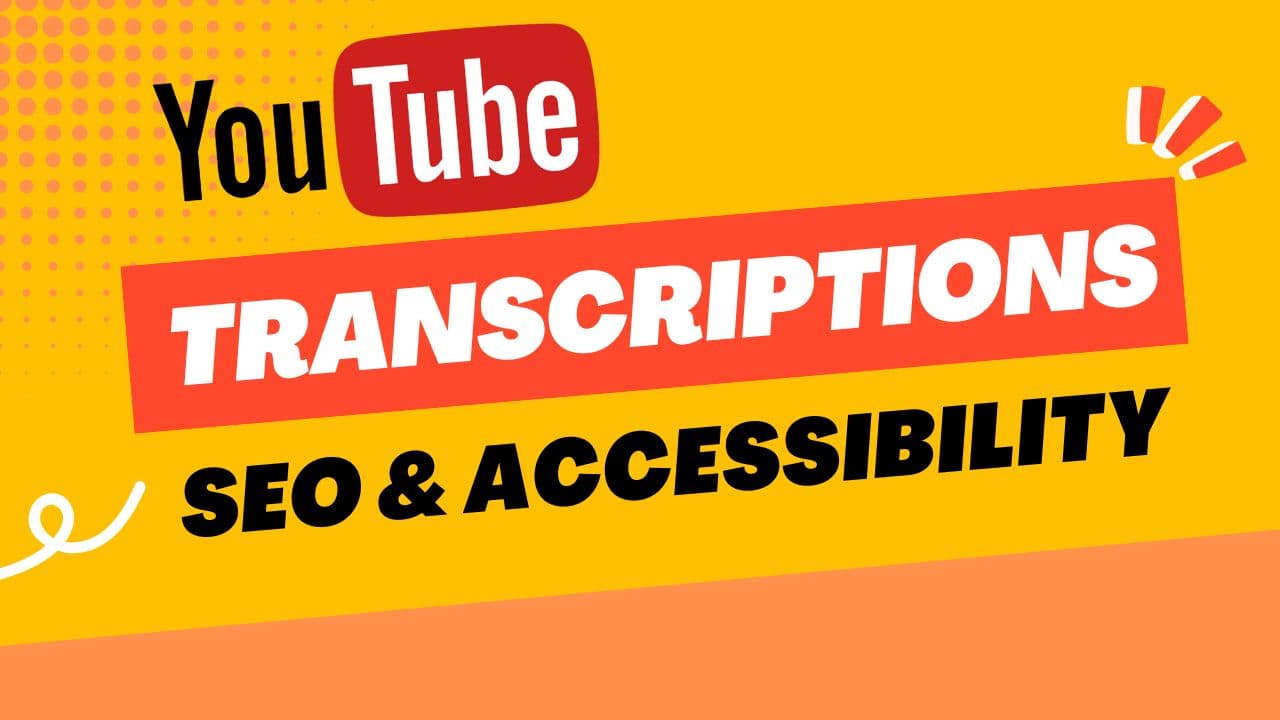 YouTube Transcriptions: SEO, Accessibility, and Growth